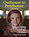 Outhouse to Penthouse: Discovering Courage Within