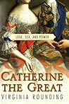 Catherine the Great: Love, Sex, and Power