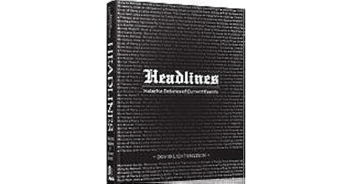 Headlines Halachic Debates of Current Events by Dovid Lichtenstein