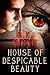 House of Despicable Beauty