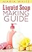Liquid Soap Making Guide