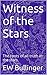 Witness of the Stars by E.W. Bullinger