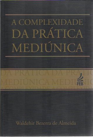 Complexidade da Prática Mediúnica (Paperback)