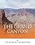 The Grand Canyon: The History of America’s Most Famous Natural Wonder