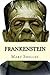 Frankenstein by Mary Wollstonecraft Shelley