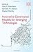 Innovative Governance Models for Emerging Technologies