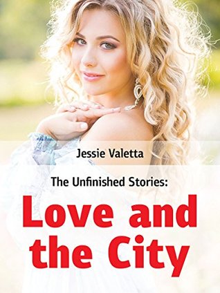 Love and the City (Unfinished Stories)