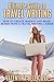 Ultimate Guide to Travel Writing: How to Create, Market and Make Money With a Travel Writing Career (Blogging Book 2)