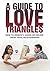 A Guide to Love Triangles: How to Identify, Avoid or Escape These Toxic Relationships (Psychoanalysis, Psychotherapy, Self-Help, Relationship Advice)