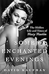 Some Enchanted Evenings: The Glittering Life and Times of Mary Martin Some Enchanted Evenings: The Glittering Life and Times of Mary Martin