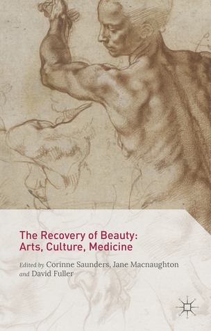 The Recovery of Beauty: Arts, Culture, Medicine (Hardcover)