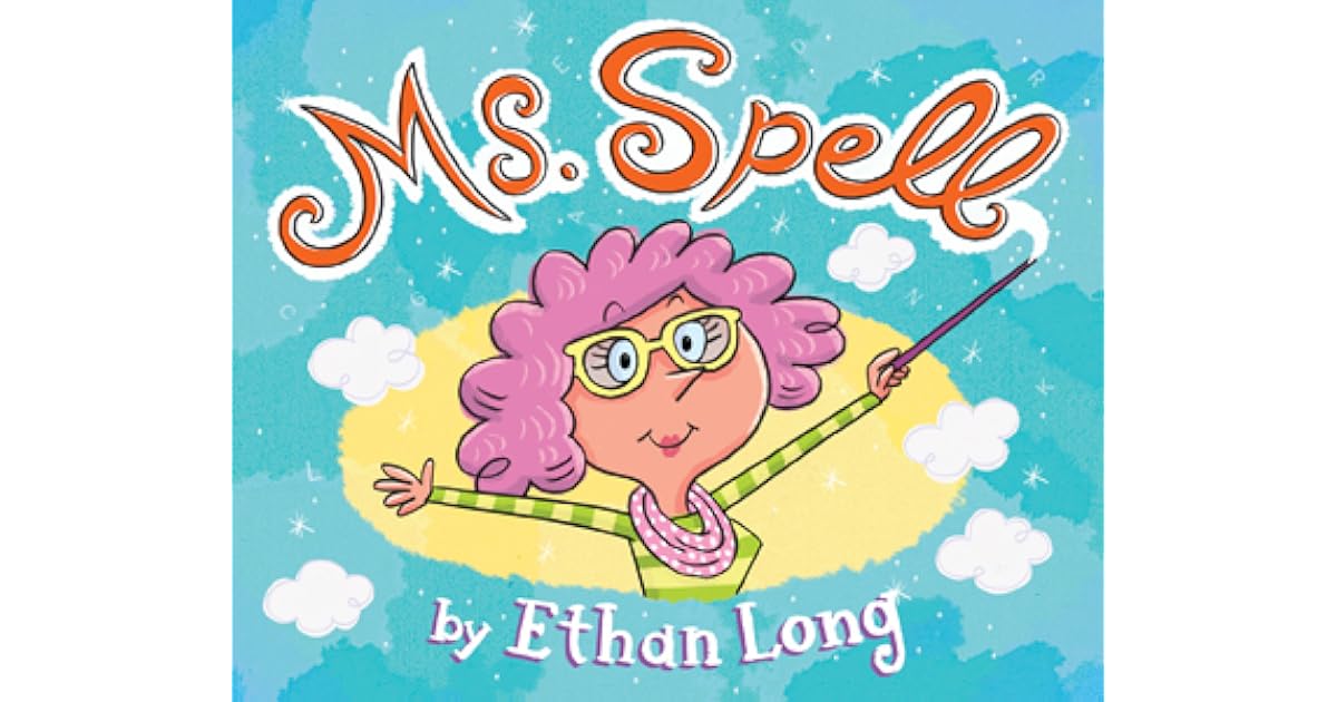 Ms. Spell by Ethan Long