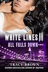 White Lines III: All Falls Down