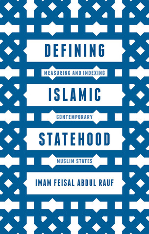 Defining Islamic Statehood: Measuring and Indexing Contemporary Muslim States (Hardcover)