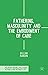 Fathering, Masculinity and ...