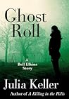 Ghost Roll by Julia  Keller