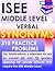 ISEE Middle Level Verbal Synonyms – 310 Practice Problems by ISEE Exam Preparation Experts