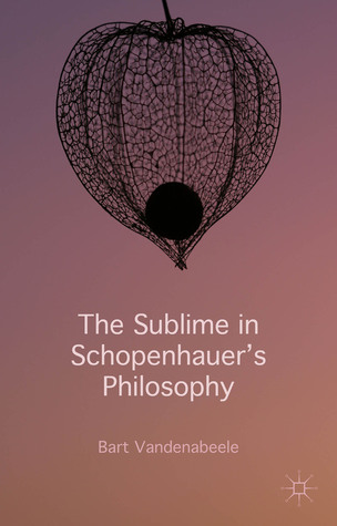 The Sublime in Schopenhauer's Philosophy (Hardcover)