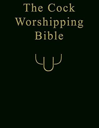 The Cock Worshipping Bible (Kindle Edition)
