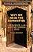 Why We Need the Humanities by Donald L. Drakeman