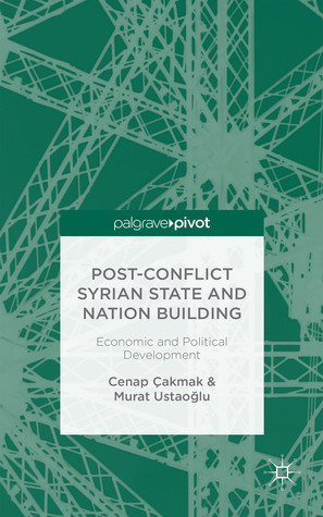 Post-Conflict Syrian State and Nation Building: Economic and Political Development