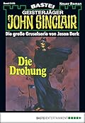 John Sinclair 100: Die Drohung (1. Teil)