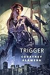 Trigger by Courtney Alameda
