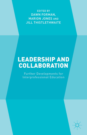 Leadership and Collaboration: Further Developments for Interprofessional Education