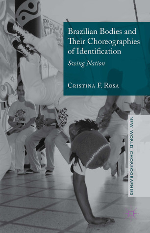 Brazilian Bodies and Their Choreographies of Identification: Swing Nation (New World Choreographies)