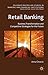 Retail Banking: Business Transformation and Competitive Strategies for the Future (Palgrave Macmillan Studies in Banking and Financial Institutions)
