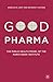 Good Pharma by Donald W. Light