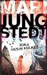 Joka yksin kulkee by Mari Jungstedt