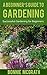 A Beginner’s Guide to Gardening: Successful Gardening for Beginners
