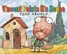 Vincent Paints His House by Tedd Arnold