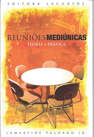 Reuniões Mediúnicas - Teoria e Prática (Paperback)