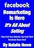 Facebook Remarketing Is Here by Natalie Howe