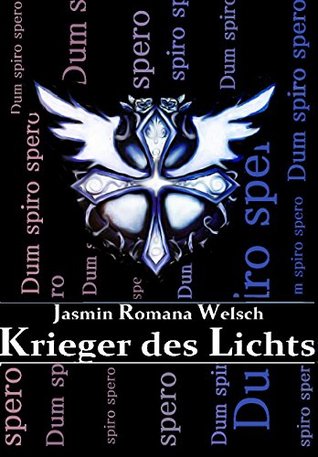 Dum spiro sperob (Krieger des Lichts #3)