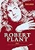 Robert Plant. Elu by Paul Rees