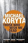Those Who Wish Me Dead by Michael Koryta