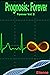 Prognosis: Forever (Forever...
