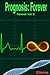 Prognosis: Forever (Forever #2)