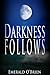Darkness Follows (Darkness ...