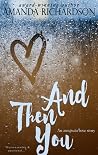And Then You by Amanda   Richardson
