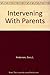 Intervening With Parents by Gary L. Anderson