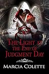 The Light at the End of Judgment and Day by Marcia Colette