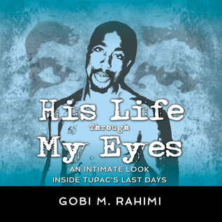 His Life Through My Eyes: An intimate look inside Tupac's last days (Paperback)