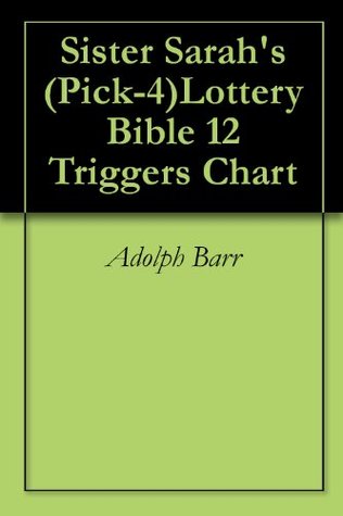 Sister Sarah's (Pick-4)Lottery Bible 12 Triggers Chart