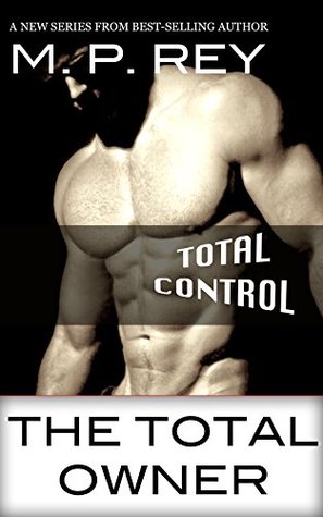 Total Control (The Total Owner, #4)