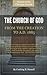 THE CHURCH OF GOD: From The Creation to A.D. 1885