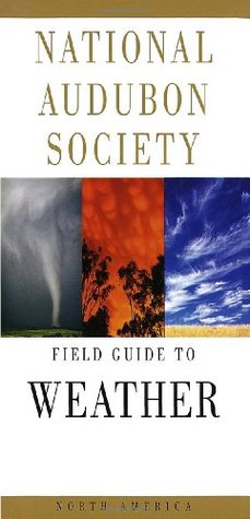 National Audubon Society Field Guide to Weather: North America (Paperback)